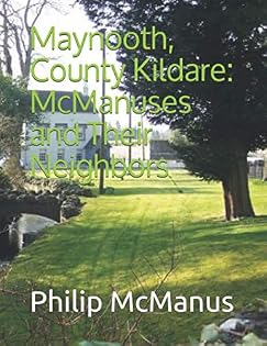 Cover of Maynooth, County Kildare: McManuses and Their Neighbors (MacMaghnusa / McManus)