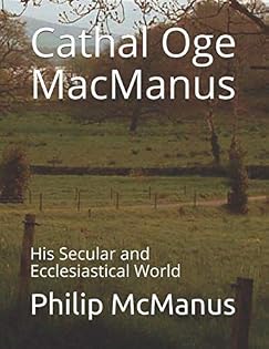 Cover of Cathal Oge MacManus: His Secular and Ecclesiastical World (MacMaghnusa / McManus)