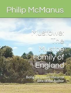 Cover of Mustowe: The Mustoe Family of England: Being the Direct Maternal Line of the Author