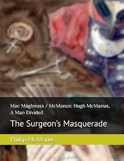 Cover of Mac Mághnusa / McManus: Hugh McManus, A Man Divided: The Surgeon’s Masquerade